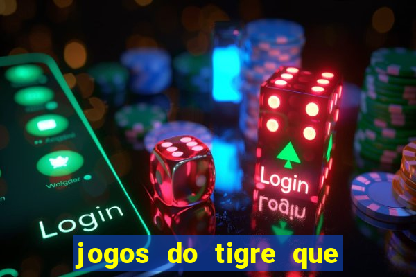 jogos do tigre que dao bonus no cadastro